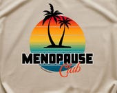 Menopause Club T-Shirt | Midlife Humor Tee | Support Shirt