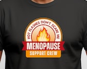Unisex Menopause Support Shirt • Hot Flashes Don’t Scare Me Tee • Funny Menopause Gift