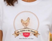 Hot Flashes Hot Chicks Club Tee | Midlife Women's Sassy Chicken Shirt