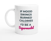 Menopause Humor Mug | Mood Swings Quote | Women Over 40 Gift