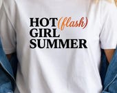 Hot Flash Girl Summer T-Shirt | Menopause Humor Tee | Midlife Women's Shirt