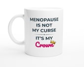 Menopause Crown Mug | Empowering Midlife Gift | Women Over 40