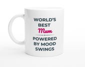 Funny Mum Mug | World's Mum, Powered by Mood Swings