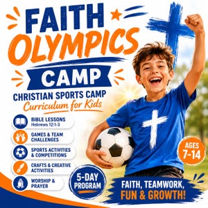 Op de afbeelding: Een promotionele afbeelding voor Faith Olympics Camp met de tekst Faith Olympics Camp Christian Sports Camp Curriculum for Kids. Het toont activiteiten zoals bijbellessen, spellen, sport, knutselen en gebed voor 7-14 jarigen in een 5-daags programma.