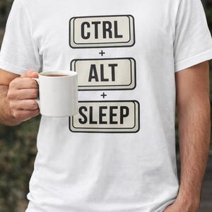 Maglietta Ctrl + Alt + Sleep / Maglietta divertente da programmatore, maglietta umoristica sulla programmazione, regalo geek, regalo per sviluppatori, maglietta IT, maglietta tecnologica minimalista,