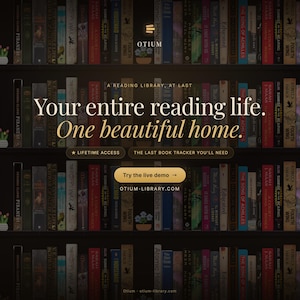 Puede incluir: Una interfaz digital con un fondo de estantería con varios lomos de libros. El texto dice: OTIUM, A READING LIBRARY, AT LAST, Your entire reading life. One beautiful home., LIFETIME ACCESS, THE LAST BOOK TRACKER YOU'LL NEED, Try the live demo, OTIUM-LIBRARY.COM.