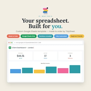 Könnte beinhalten: Eine digitale Grafik, die eine benutzerdefinierte Google Sheets-Vorlage von TidySheet zeigt. Der Text lautet Your spreadsheet. Built for you. Sie enthält eine Client-Dashboard-Oberfläche mit Umsatz-, aktiven Kunden- und überfälligen Kennzahlen.