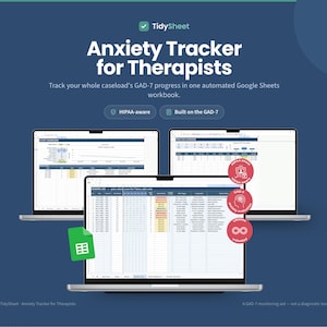 May include: An Anxiety Tracker for Therapists digital tool displayed on three laptop screens. The interface shows a GAD-7 progress tracking spreadsheet in Google Sheets. Features include HIPAA-aware status, GAD-7 evaluation, and lifetime access icons.