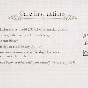 May include: Care instructions for linen products, including washing at 30&deg;C, using a gentle cycle, and avoiding bleach. It also advises air drying or tumble drying on low, and ironing on medium heat.