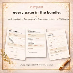 May include: A bundle of undated journal pages with text including "task paralysis escape," "low-demand day," and "RSD journal." The pages are cream-colored with a gold border and a pen in the corner. The text "every page in the bundle" is at the top.