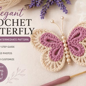 May include: A crochet butterfly pattern featuring cream and mauve yarn, adorned with a central row of white beads and two antennae. The text reads Elegant Crochet Butterfly, Beginner-Intermediate Pattern, Step-by-Step Guide, Detailed Photos, Easy to Customize, and Perfect for Jewelry, Gifts & More! A crochet hook and yarn are visible.