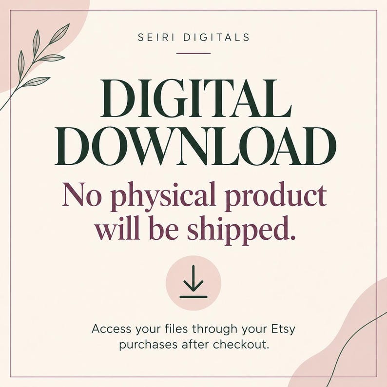 May include: A square digital download notice with a cream background and dark green text reading SEIRI DIGITALS, DIGITAL DOWNLOAD, and No physical product will be shipped. Includes a download icon and instructions to access files via Etsy.