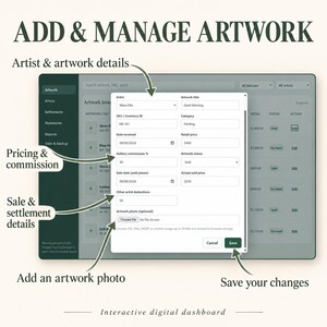 May include: A digital dashboard interface titled ADD & MANAGE ARTWORK featuring a pop-up window for inputting artist and artwork details, pricing, commission, sale, and settlement information, with buttons to choose an artwork photo and save changes.