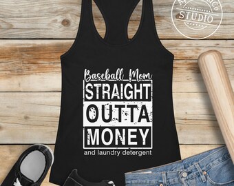Baseball Mom Racerback Tank Top with Funny Saying: Straight Outta Money and Laundry Detergent, Team Mom Gift