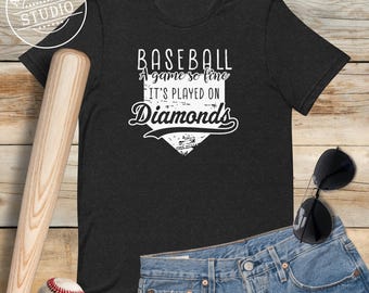 Baseball Unisex T Shirt for Baseball Moms, Dads, Players and Coaches, A Game So Fine It's Played On Diamonds
