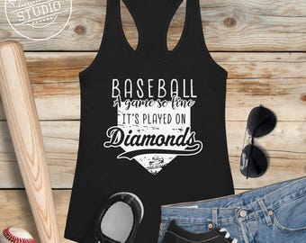 Tank Top for Baseball Moms, Grandmas, Aunts, Girlfriends: A Game So Fine It's Played on Diamonds