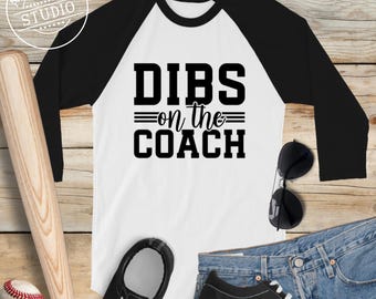 Dibs on the Coach 3/4 Sleeve Raglan Shirt, Funny Shirts for Sports Parents & Coach's Spouse