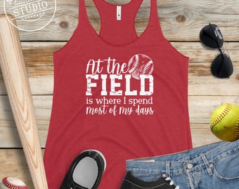 Baseball and Softball Mom Funny Tank Top, At the Field is Where I Spend Most of My Days