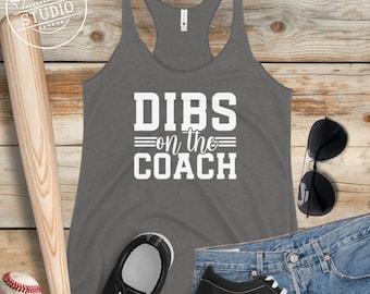 Dibs on the Coach Funny Racer Back Tank for Coach's Wife or Girlfriend, Sports Mom Gift Ideas