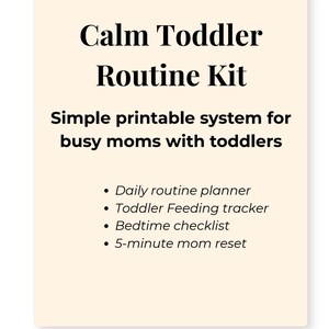 Può includere: Una scheda beige con il testo "Calm Toddler Routine Kit". Il testo sottostante recita "Semplice sistema stampabile per mamme impegnate con bambini piccoli". I punti elenco elencano un pianificatore di routine giornaliera, un tracker di alimentazione, una lista di controllo per l'ora di andare a letto e un reset di 5 minuti.