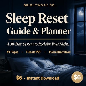 May include: A digital Sleep Reset Guide & Planner by Brightwork Co. featuring the text: A 30-Day System to Reclaim Your Nights, 40 Pages, Fillable PDF, and Instant Download. The background shows a dark bedroom with a bed and a moonlit window.