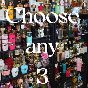 May include: A display of perfume bottles in a variety of designs and colours, arranged on shelves. The image includes the text "Choose any 3" in white. The bottles have decorative tops and labels, creating a visually rich and diverse arrangement.