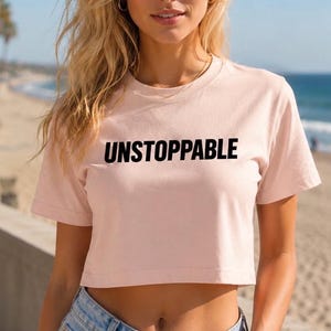 Unstoppable Crop Top Shirt Women | Motivational Graphic Tee | Trendy Cropped T-Shirt | Minimalist Summer Outfit | Aesthetic Streetwear