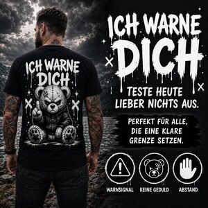 Ich warne dich | Sarkasmus T-Shirt | Grumpy Teddy Shirt | Humor Geschenk für Männer und Frauen | Rückenprint Statement