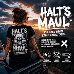 Halt's Maul Shirt | Keine Kapazitäten T-Shirt | Sarkasmus Humor | Teddy Rückenprint | Lustiges Statement Shirt