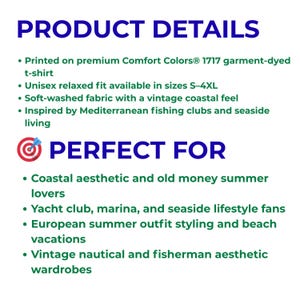 May include: Text on a white background reads "PRODUCT DETAILS" and "PERFECT FOR". Details include a Comfort Colors t-shirt, unisex fit, soft fabric, and coastal inspiration. The text also mentions coastal aesthetics, yacht clubs, and European summer outfits.