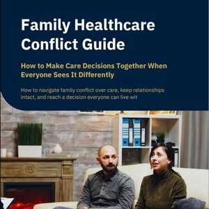 Family Healthcare Conflict Guide | Eldercare Decisions Workbook (PDF Download)