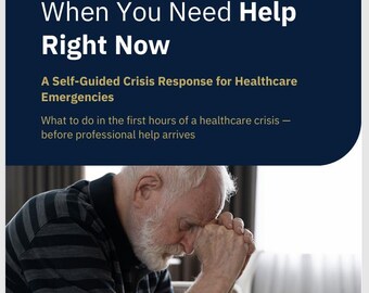 May include: A document titled When You Need Help Right Now, A Self-Guided Crisis Response for Healthcare Emergencies, featuring the Landmark Care Navigation logo. Below the text, an older individual with a white beard sits with hands clasped.