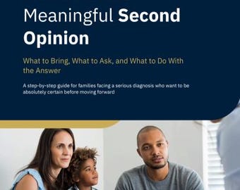 May include: A document titled How to Get a Meaningful Second Opinion by Landmark Care Navigation. The text includes What to Bring, What to Ask, and What to Do With the Answer. Below the text, a woman, a child, and a man sit together.