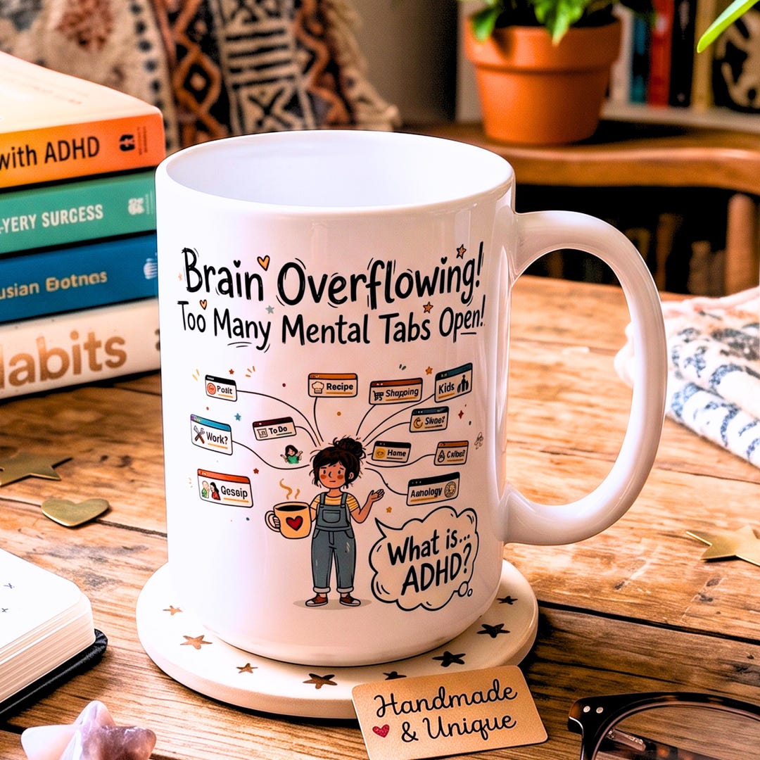 ADHD Mug, Brain Overflowing Mental Tabs Open, Neurodivergent Coffee Cup ...
