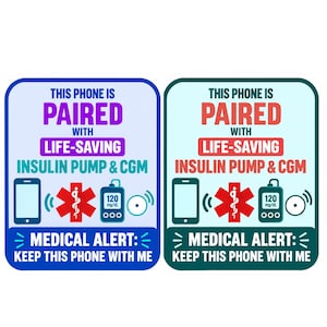 May include: Two rectangular medical alert stickers with rounded corners. The left sticker is blue, the right is dark green. Both feature the text: THIS PHONE IS PAIRED WITH LIFE-SAVING INSULIN PUMP & CGM, plus icons of a phone, medical star, and monitor.