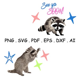 May include: A digital graphic featuring two raccoons, one standing and one sitting, with star accents. The text "See ya SOON!" is written in blue and pink. Below the raccoons are the file types: PNG, SVG, PDF, EPS, DXF, and AI.