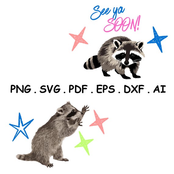See Ya Soon Racoon PNG SVG Bundle | Trash Panda Png | Funny Catch Phrase | Trendy Girly Graphic | Cute Animal Design | eps pdf dxf