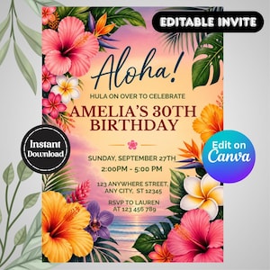 May include: A tropical-themed invitation with the text "Aloha!" and "Amelia's 30th Birthday." The design features vibrant pink, orange, and white flowers, green leaves, and the words "Instant Download" and "Edit on Canva."