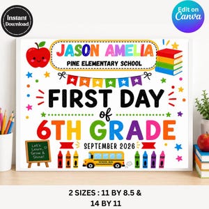 May include: A printable sign for the first day of 6th grade in September 2026, featuring a red apple, a stack of books, a school bus, and colourful crayons. The text reads JASON AMELIA, PINE ELEMENTARY SCHOOL, FIRST DAY of 6TH GRADE, and Let's Learn, Grow & Shine.