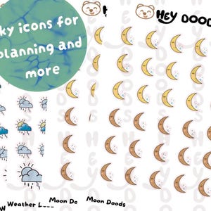 May include: A sticker sheet featuring various weather and moon icons. The weather section includes clouds, rain, and sun symbols. The moon section displays yellow and brown crescent moons with faces, accompanied by small blue stars. Text reads HEY DOODS.