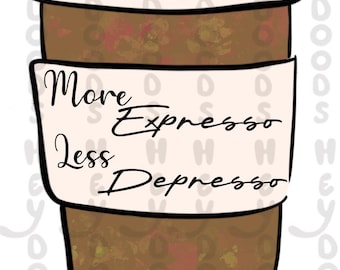 Funny Coffee Cup Vinyl Sticker--"More Espresso, Less Depresso" Die Cut Decal-Coffee Lover Gift