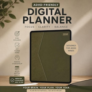 May include: An olive green digital planner with the text "ADHD-FRIENDLY DIGITAL PLANNER" and the year "2026". The planner includes features to stay focused, get things done, reduce overwhelm, and build better habits. The text "DESIGNED FOR ADHD MINDS" is also visible.