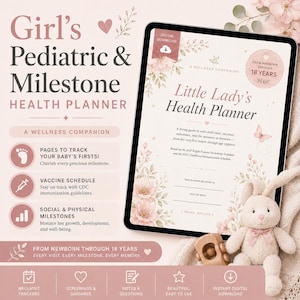 May include: A digital download of a Little Lady's Health Planner on a tablet, with floral accents and text. The planner tracks milestones, vaccines, and well-being from newborn through 18 years. A plush bunny and wooden toy are in the foreground.