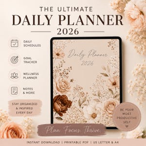 Op de afbeelding: Een digitale dagplanner voor 2026 met bloemaccenten. De omslag toont de tekst "Daily Planner 2026" en "Plan. Focus. Thrive." Pictogrammen geven dagelijkse schema's, doeltracering, wellnessplanning en notities aan. Het ontwerp heeft een beige achtergrond met bloemen.