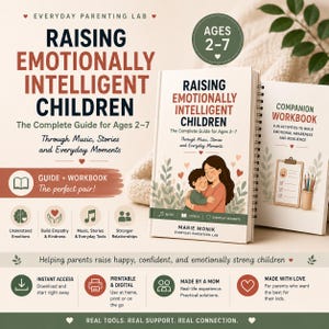 May include: A book cover titled "Raising Emotionally Intelligent Children" with the subtitle "The Complete Guide for Ages 2-7." The cover features an illustration of a mother and child. A companion workbook is also visible. The image includes text about building emotional awareness and resilience.