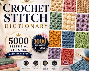 Crochet Stitch Dictionary, 5000 Essential Stitches, 1000 Japanese Stitches, Crochet Stitch Guide, Crochet Reference Book, Digital Download