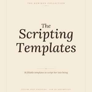 Puede incluir: Una impresión digital crema titulada "The Scripting Templates" de "The Rewired Collection". El texto incluye "18 plantillas rellenables", "Future Self Scripting" y "27 páginas". El diseño está en una fuente serif.