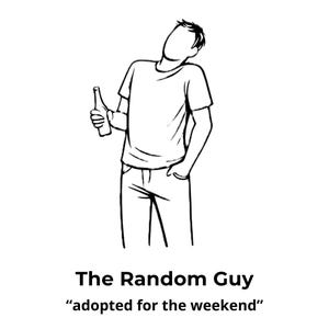 May include: A black and white line drawing of a person holding a bottle, with the text "The Random Guy" and "adopted for the weekend". The person is wearing a t-shirt and jeans.