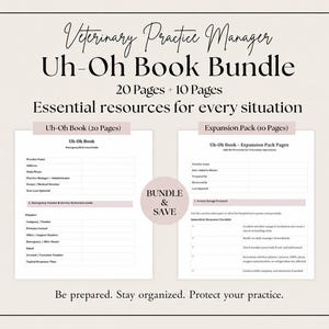 May include: A Veterinary Practice Manager Uh-Oh Book Bundle featuring a 20-page reference guide and a 10-page expansion pack. The documents include fields for practice information, emergency vendor contacts, and an immediate response checklist.