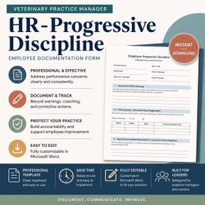 May include: A digital HR-Progressive Discipline Employee Documentation Form for veterinary practice managers. The form includes sections for warnings, coaching, and corrective actions. The document is fully customizable in Microsoft Word and designed for practice managers and owners.